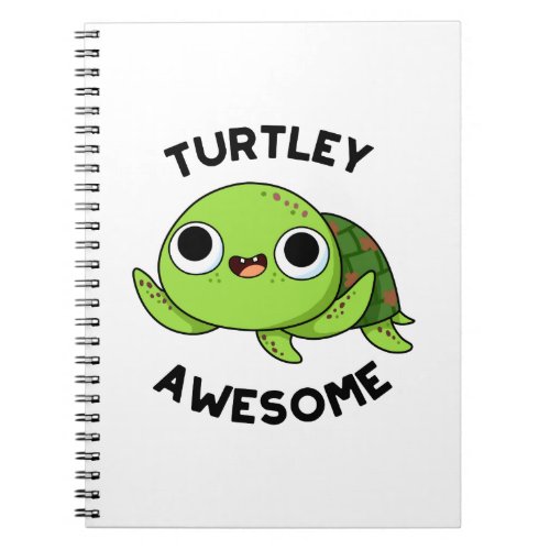 Turtley Awesome Funny Turtle Pun  Notebook