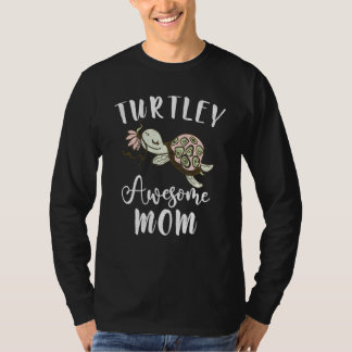 Turtley Awesome Mom Pet Turtle T-Shirt