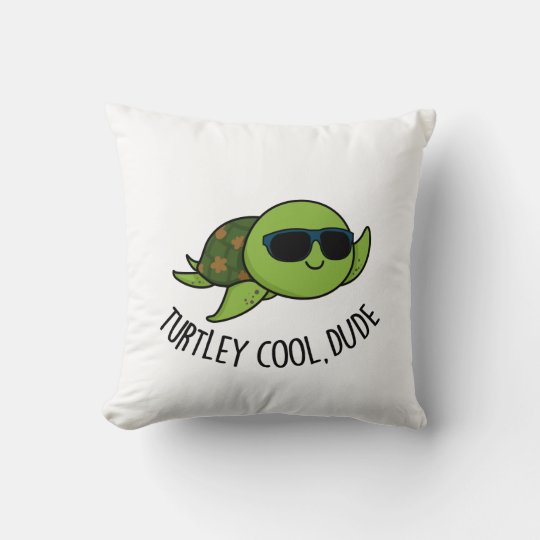 Turtley Cool Dude Cute Turtle Pun Throw Pillow | Zazzle.com