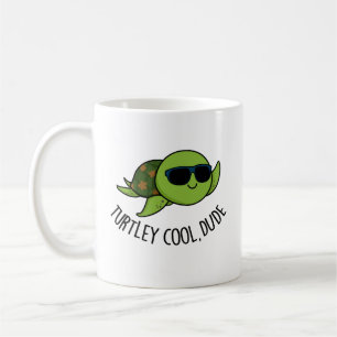 Turtley Cool Dude Funny Turtle Pun Coffee Mug