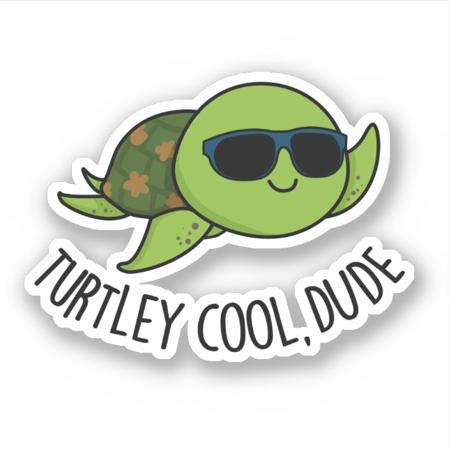 Turtley Cool Dude Funny Turtle Pun  Sticker (Front)