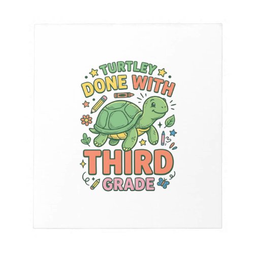 Turtley Done With Third Grade Turtle School Shirt_ Notepad