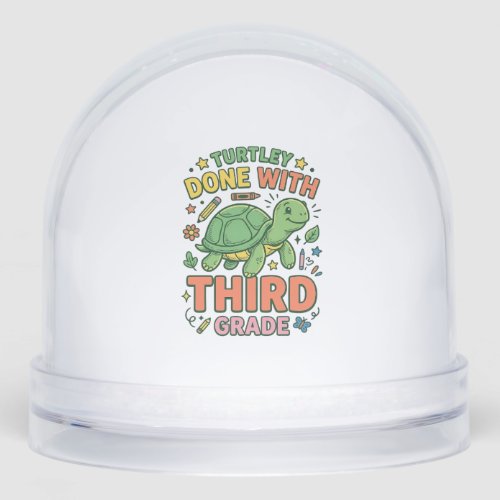 Turtley Done With Third Grade Turtle School Shirt_ Snow Globe