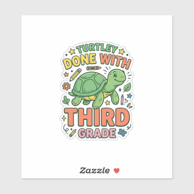 Turtley Done With Third Grade Turtle School Shirt_ Sticker (Sheet)