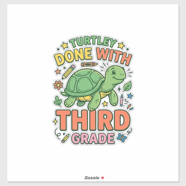 Turtley Done With Third Grade Turtle School Shirt_ Sticker (Sheet)