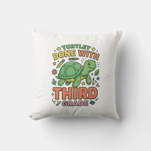 Turtley Done With Third Grade Turtle School Shirt_ Throw Pillow