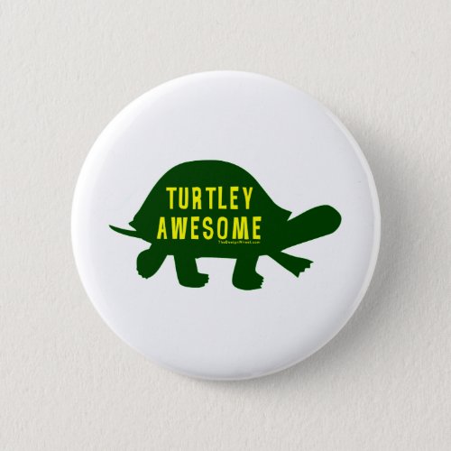Turtley Totally Awesome Pinback Button