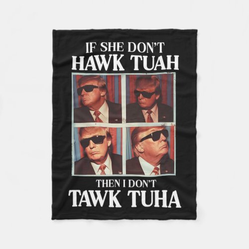 Tush 2024 Hawk Tuah Trump Embarring Airport  Fleece Blanket