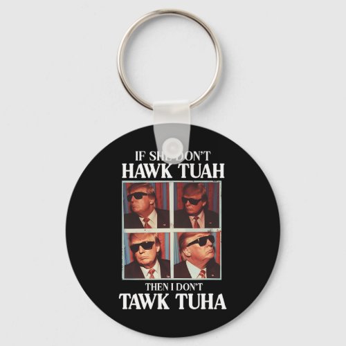 Tush 2024 Hawk Tuah Trump Embarring Airport  Keychain