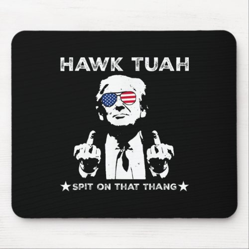 Tush Spit On That Thang Pro Trump 2024  Mouse Pad