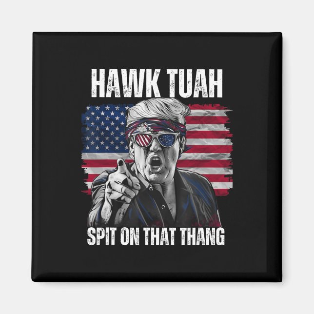 Tush Spit On That Thing Funny  Magnet (Front)