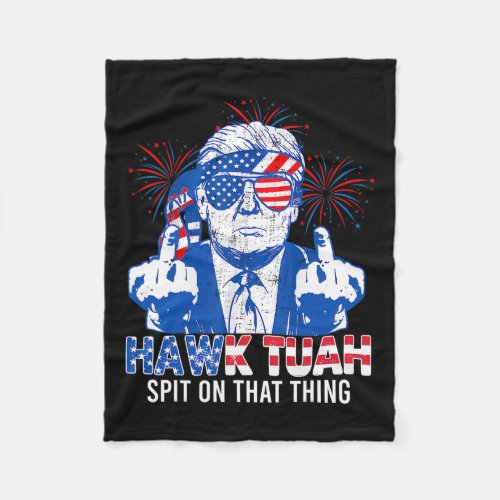 Tush Spit On That Thing Presidential Candidate Par Fleece Blanket