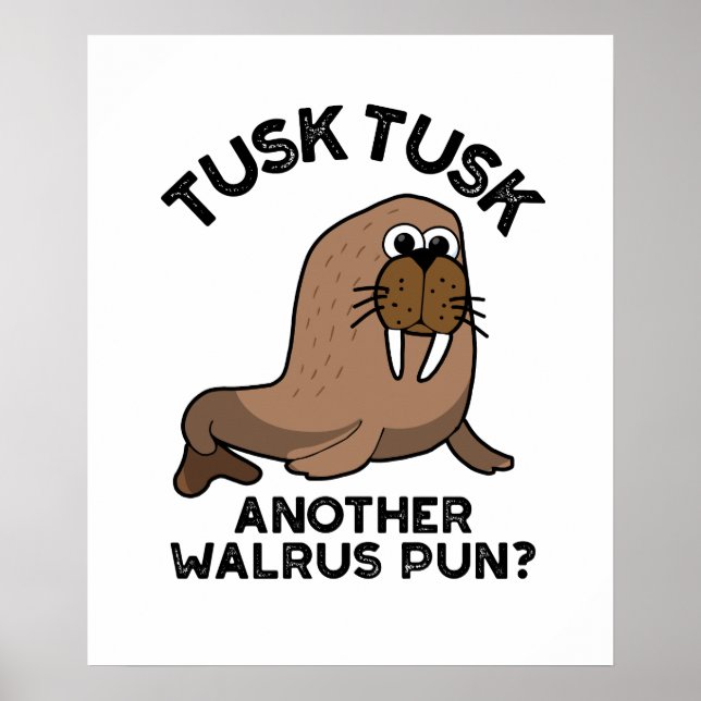Tusk Tusk Another Walrus Pun Funny Animal Pun  Poster (Front)
