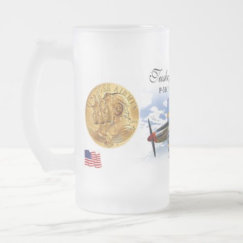 Tuskegee Airmen _ P_51C Pilots Frosted Glass Beer Mug