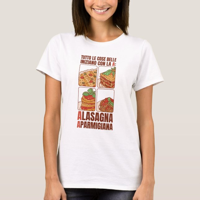 TUTTE LE COSE BELLE INIZIANO CON LA A: ALASAGNE  T-Shirt (Front)