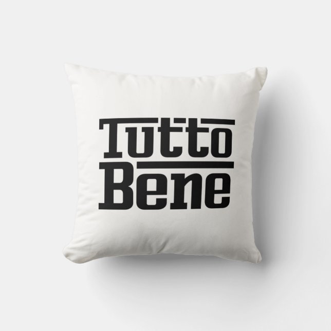 Tutto Bene Throw Pillow (Front)