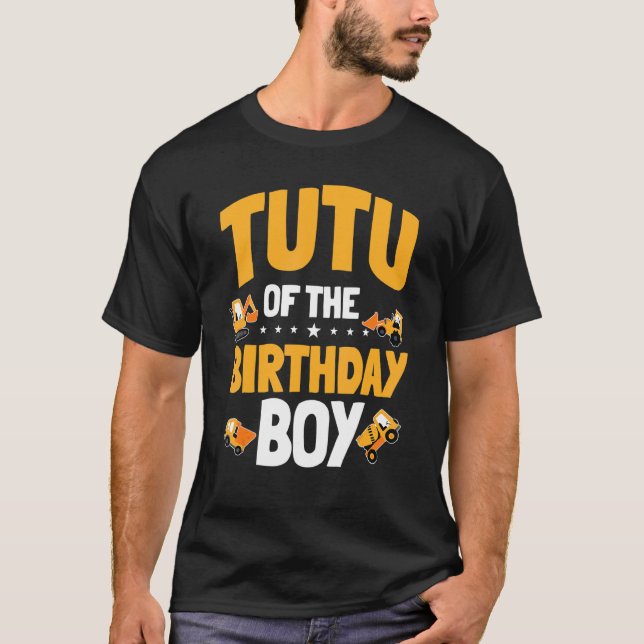 Tutu Of The Birthday Boy Construction Worker Bday  T-Shirt (Front)