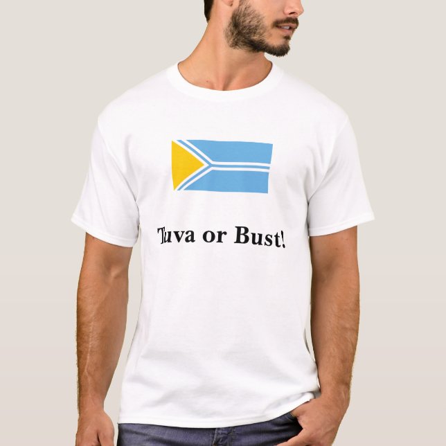 Tuva Flag - Tuva or Bust! T-Shirt (Front)
