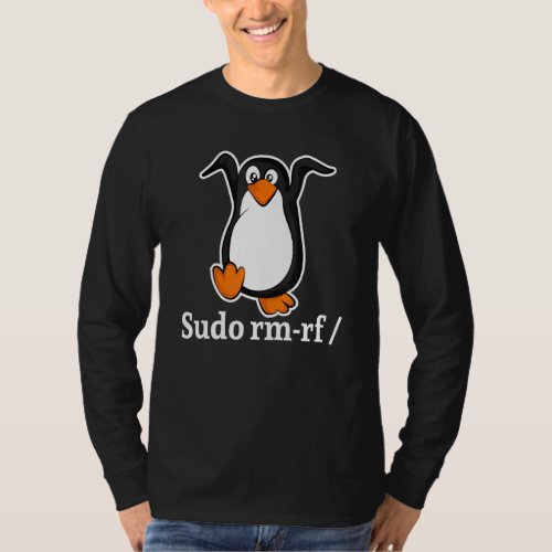 Tux Linux Penguin Sudo Rm Rf Computer Freak Hacker T_Shirt