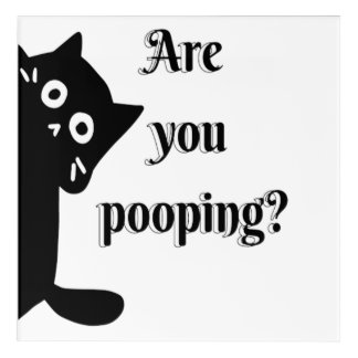 Tuxedo CAT Are you pooping Acrylic Print