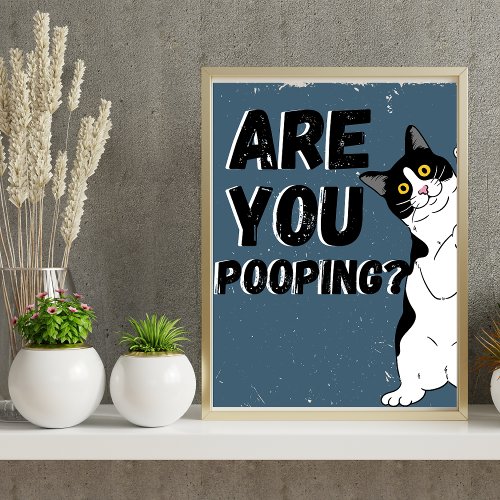 Tuxedo CAT Are you pooping bathroom Poster