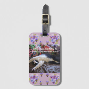 Tuxedo Cat Funny Cute doing a Mexican Wave Quote Luggage Tag