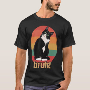 Tuxedo Cat Retro Circle Bruh Saying Mothers Father T-Shirt