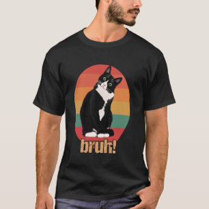 Tuxedo Cat Retro Circle Bruh Saying Mothers Father T-Shirt