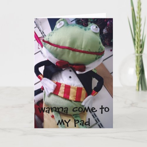 TUXEDO FROG WANNA COME TO MY PAD HOLIDAY CARD