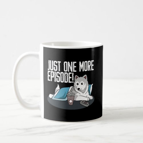 Tv Fan Saying Just One More Episode Slogan Funny S Coffee Mug