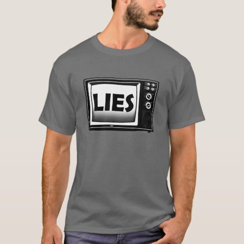 TV Lies _ fake news the media is lying T_Shirt