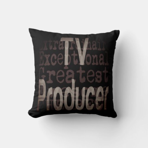 TV Producer Extraordinaire Throw Pillow