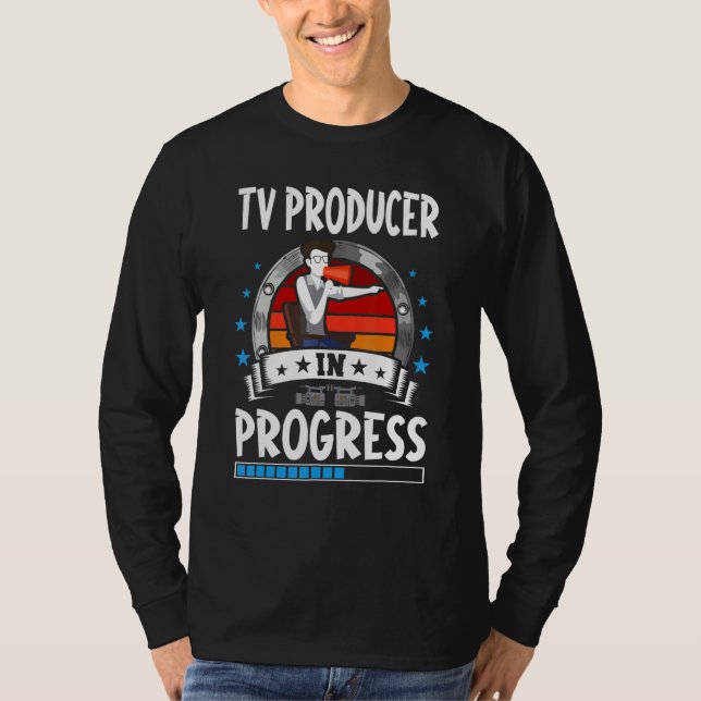 Tv Producer In Progress Trainee Student T-Shirt (Front)