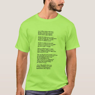 Twas brillig, and the slithy tovesDid gyre and ... T-Shirt