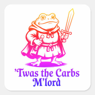 Twas The Carbs M’Lord Funny Medieval Frog Meme Square Sticker