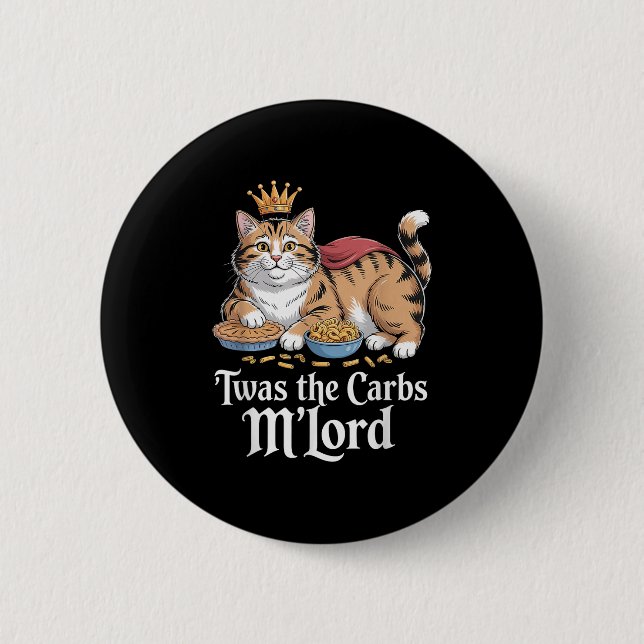Twas The Carbs, Mlord Funny Cat Lovers Meme  Button (Front)