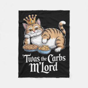 Twas The Carbs Mlord Funny Cat With Crown For Cat  Fleece Blanket