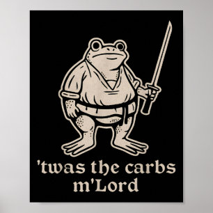 Twas The Carbs Mlord Funny Medieval Frog Meme For Poster