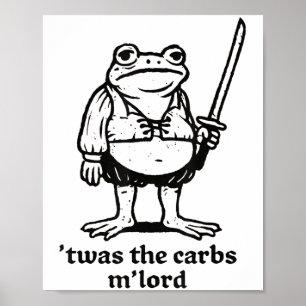 Twas The Carbs Mlord Funny Medieval Frog Meme For Poster