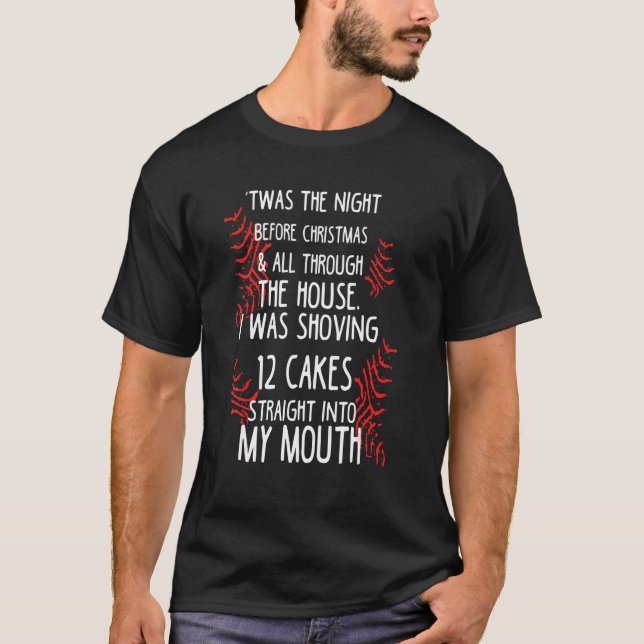 Twas The Night Before Christmas All Through I Was  T-Shirt (Front)