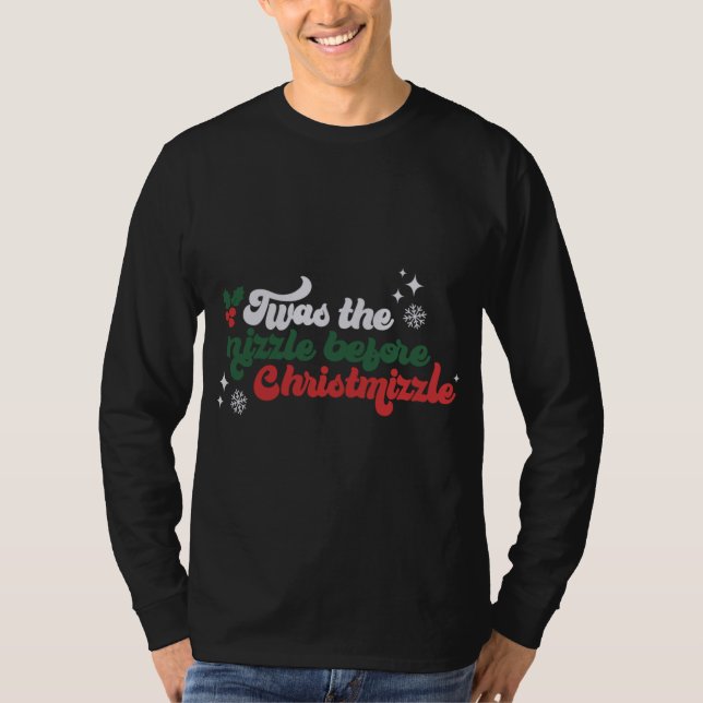 TWAS THE NIZZLE BEFORE CHRISTMIZZLE CHRISTMAS CUTE T-Shirt (Front)