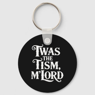 Twas The Tism Mlord Autism Awareness Support Keychain