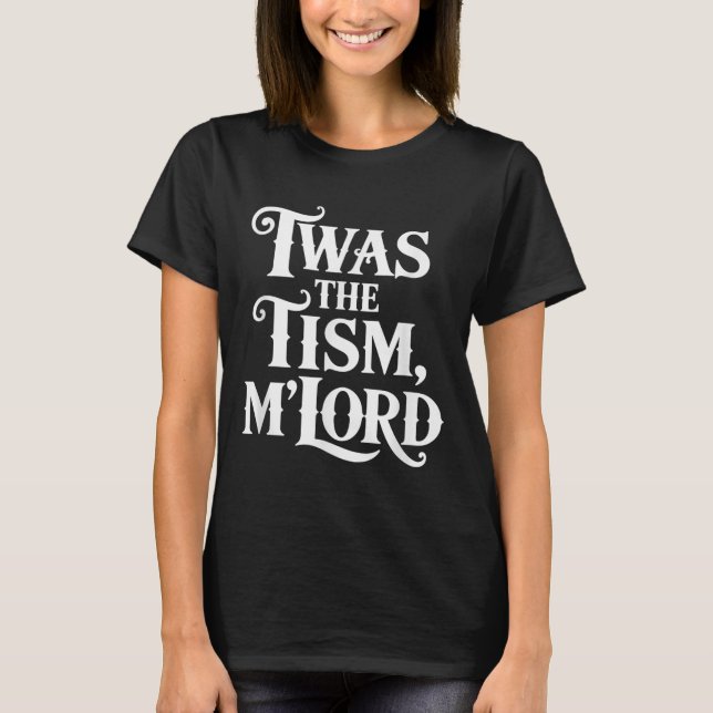 Twas The Tism Mlord Autism Awareness Support  T-Shirt (Front)