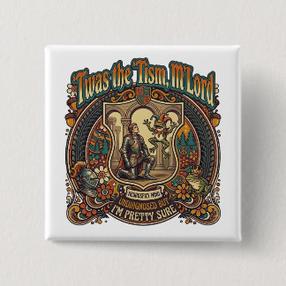  Twas the Tism M'Lord Autism Funny Neurospicy  Button