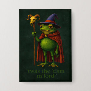 T'was The 'Tism M'Lord Frog Meme Autism Awareness Button