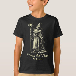 Twas The Tism Mlord Funny Frog Wizard Meme Autism T-Shirt