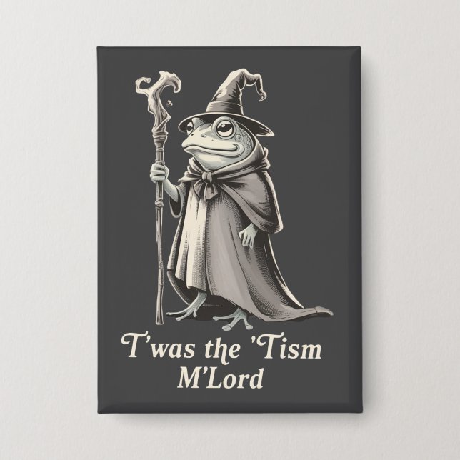 T'was The 'Tism M'lord Funny Frog Wizard Meme  Button (Front)