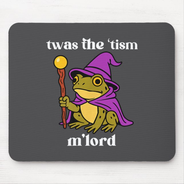 Twas The tism M'lord Funny Meme Frog Witch Autism  Mouse Pad (Front)