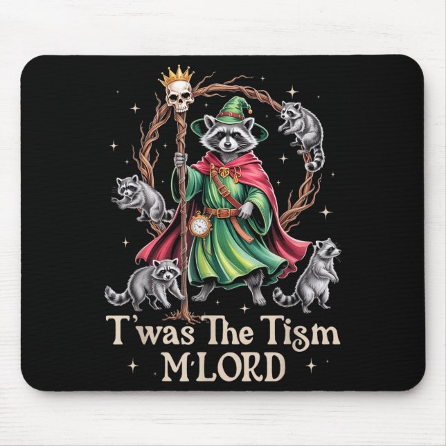 T'was The Tism M'lord Funny Wizard Racoon Witch Au Mouse Pad (Front)