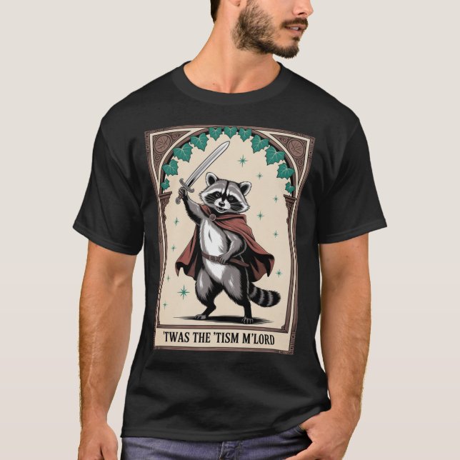 Twas The 'Tism M'Lord Raccoon Autism  T-Shirt (Front)